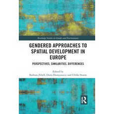 (영문도서) Gendered Approaches to Spatial Development in Europe: Perspectives Similarities Differences Paperback, Routledge, English, 9780367730796