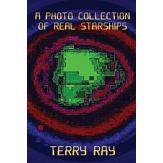 (英文圖書) A Photo Collection of Real Starships 平裝版, Roswell Press, 英文