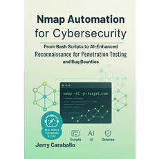 (영문도서)Nmap Automation for Cybersecurity: From Bash Scripts to AI-Enhanced Reconnaissan... Paperback, Independently Published, English, 9798298803939