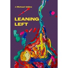 (영문도서)Leaning Left Hardcover, Lulu.com, English, 9781257841028