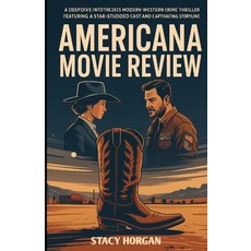 (영문도서)Americana (Movie Review): A Deep Dive into the 2025 Modern Western Crime Thrille... Paperback, Independently Published, English, 9798292752790