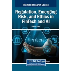 (英文圖書)Regulation Emerging Risk and Ethics in FinTech and AI 精裝版, IGI Global, 英文