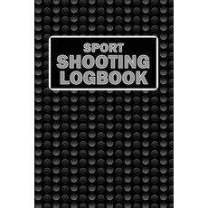 (영문도서)Sport Shooting LogBook: Keep Record Date Time Location Firearm Scope Type A... Paperback, Loredana Loson, English, 9781803831565