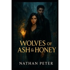 (영문도서)Wolves of Ash & Honey Paperback, Independently Published, English, 9798294408183