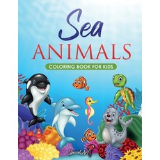 Sea Animals - Coloring Book for Kids: More than 50 fun coloring pages to discover Marine Animals! An... Paperback, Special Art, English, 9791280469045
