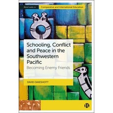 (영문도서)Schooling Conflict and Peace in the Southwestern Pacific: Becoming Enemy Friends Paperback, Bristol University Press, English, 9781529239218