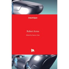 (영문도서) Robot Arms Hardcover, Intechopen, English, 9789533071602