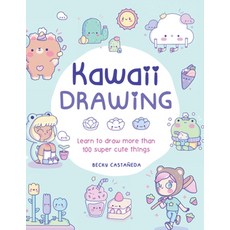 Kawaii Drawing:Learn to Draw More Than 100 Super Cute Things, Kawaii Drawing, Becky Castaneda(저), Quarto