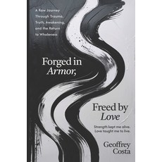 (英文圖書)Forged in Armor Freed by Love: A Raw Journey Through Trauma Truth Awakening ... 平裝版, Game Changer Publishing, 英文