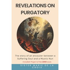 (영문도서)Revelations on Purgatory: The story of an encouter between a Suffering Soul and... Paperback, Independently Published, English, 9798263607203