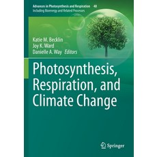 (영문도서) Photosynthesis Respiration and Climate Change Paperback, Springer, English, 9783030649289