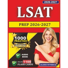 LSAT Prep 2026-2027: 1000 Practice Questions with Detailed Explanations For Law School Admission T, LSAT Prep 2026-2027: 1000 Prac