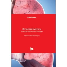 (영문도서) Bronchial Asthma: Emerging Therapeutic Strategies Hardcover, Intechopen, English, 9789535101406