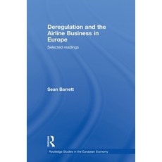 (영문도서) Deregulation and the Airline Business in Europe: Selected readings Paperback, Routledge, English, 9780415696494
