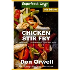(영문도서) Chicken Stir Fry: Over 65 Quick & Easy Gluten Free Low Cholesterol Whole Foods Recipes full o... Paperback, Independently Published, English, 9781728608716