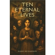 (영문도서)Ten Eternal Lives Paperback, Barry Richardson, English, 9798233093463