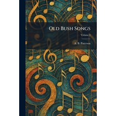 (영문도서)Old Bush Songs Paperback, Tradd Street Press, English, 9781025876368