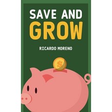 (영문도서) Save and Grow Paperback, Ricardo Moreno, English, 9798230213086