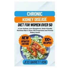 (영문도서)Chronic Kidney Disease Diet for Women Over 50: A Low-Sodium Low-Phosphorus Ren... Paperback, Independently Published, English, 9798264430855