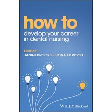 (영문도서) How to Develop Your Career in Dental Nursing Paperback, Wiley-Blackwell, English, 9781119861706