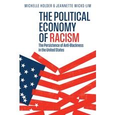 (영문도서)The Political Economy of Racism: The Persistence of Anti-Blackness in the United... Hardcover, Polity Press, English, 9781509547081