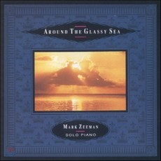 [CD] Mark Zeeman - Around the Glassy Sea : 미국 모던 워쉽의 레전드 피아니스트