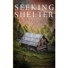 (영문도서) Seeking Shelter Paperback, Independently Published, English, 9798306575391