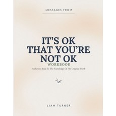 (영문도서)Messages From It's Ok That You're Not Ok: Authentic Road To The Knowledge Of The... Paperback, Independently Published, English, 9798180485267