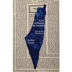 (영문도서)Can Judaism Be Saved?: Its Future After Gaza Paperback, Ben Yehuda Press, English, 9781963475845