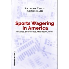 (영문도서) Sports Wagering in America: Policies Economics and Regulation Volume 1 Paperback, Unlv Gaming, English, 9781939546128