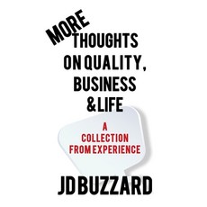 (영문도서)More Thoughts on Quality Business & Life: A Collection from Experience Paperback, Independently Published, English, 9798292641087