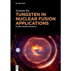 (영문도서)Tungsten in Nuclear Fusion Applications: Plasma-Facing Materials Hardcover, de Gruyter, English, 9783111556895