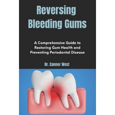 (英文圖書)Reversing Bleeding Gums: A Comprehensive Guide to Restoring Gum Health and Preve... 平裝版, Independently Published, English