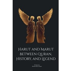 (영문도서)Harut and Marut: Between Quran History and Legend Paperback, Burhan Bin Usman, English, 9798235711860