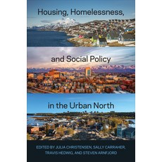 (영문도서) Housing Homelessness and Social Policy in the Urban North Paperback, University of Toronto Press, English, 9781487552893
