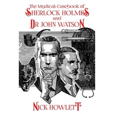 (영문도서) The Medical Casebook of Sherlock Holmes and Doctor Watson Paperback, MX Publishing, English, 9781804242391