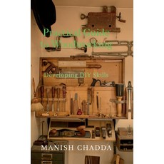 (영문도서)Practical Guide to Woodworking: Developing DIY Skills Hardcover, Notion Press, English, 9798902311799