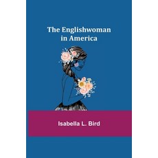 (영문도서) The Englishwoman in America Paperback, Alpha Edition, English, 9789354840289