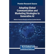 (英文圖書)Adapting Global Communication and Marketing Strategies to Generative AI 精裝版, IGI Global, 英文