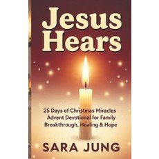 (英文圖書)Jesus Hears: 25 Days of Christmas Miracles and Advent Devotional for Family Brea... 平裝版, Independently Published, 英文