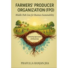 (영문도서)Farmers' Producer Organization: Middle Path line for Business Sustainability Paperback, Independently Published, English, 9798279386420