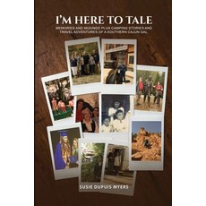 (영문도서)I'M Here To Tale: Memories and musings plus camping stories and travel adventure... Paperback, Self Publish, English, 9798349448874
