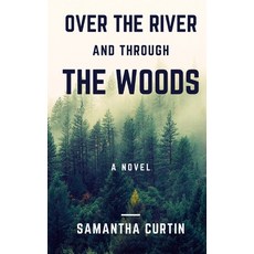 (영문도서)Over the River and Through the Woods Paperback, Independently Published, English, 9798321582213