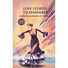 (영문도서)Love Stories to Remember Hardcover, Mario Alejandro Gutierrez, English, 9798256028824
