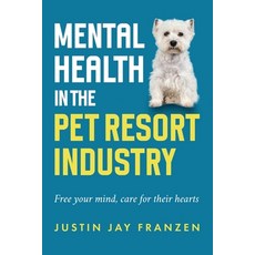 (영문도서) Mental health in the pet resort industry Paperback, Independently Published, English, 9798391479093