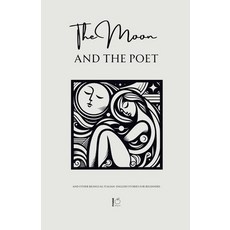 (영문도서) The Moon and The Poet And Other Bilingual Italian-English Stories for Beginners Paperback, Pomme Bilingual, English, 9798230023128