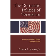 (영문도서)The Domestic Politics of Terrorism: Lessons from the Clinton Administration Hardcover, Lexington Books, English, 9781793609984
