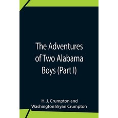 (英文圖書)The Adventures Of Two Alabama Boys (Part I) 平裝版, Alpha Edition, 英文