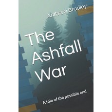 (영문도서)The Ashfall War: A tale of the possible end Paperback, Independently Published, English, 9798317098780
