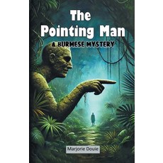(영문도서) The Pointing Man A Burmese Mystery Paperback, Double 9 Books, English, 9789368099390